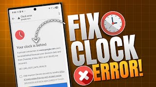 How to Fix “Your Clock Is Behind” Error on Samsung Galaxy Phones (Chrome Permanent Solution)