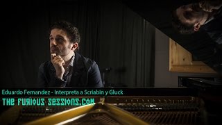 Eduardo Fernandez Interpreta a Scriabin y Gluck | The Furious Sessions en Sol de Sants Studios