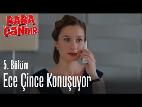 Ece Çince konuşuyor - Baba Candır 5. Bölüm