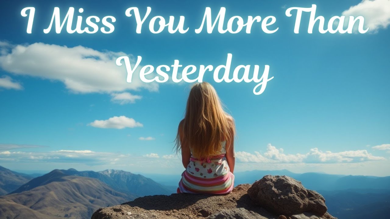 💔 I Miss You More Than Yesterday ⭐| Heartfelt Lyrics 💘| FREE TO USE