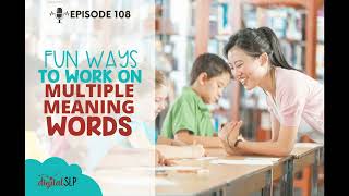 EP108 - Fun Ways to Work on Multiple Meaning Words