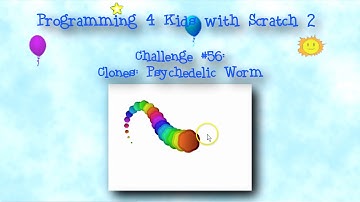 Programming 4 Kids in Scratch 2: Challenge #56 - Clones: Psychedelic Worm