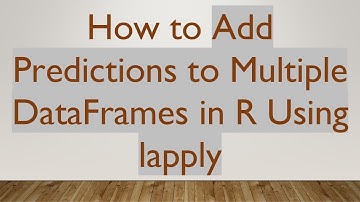 How to Add Predictions to Multiple DataFrames in R Using lapply