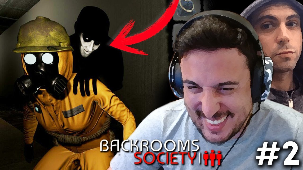 TIENES ALGO EN TU ESPALDA... BACKROOMS SOCIETY #2 c/ Vegetta