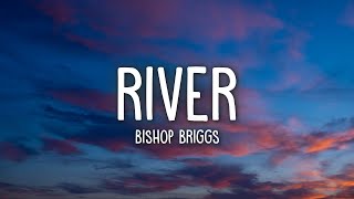 Bishop Briggs - River (Lyrics) chords