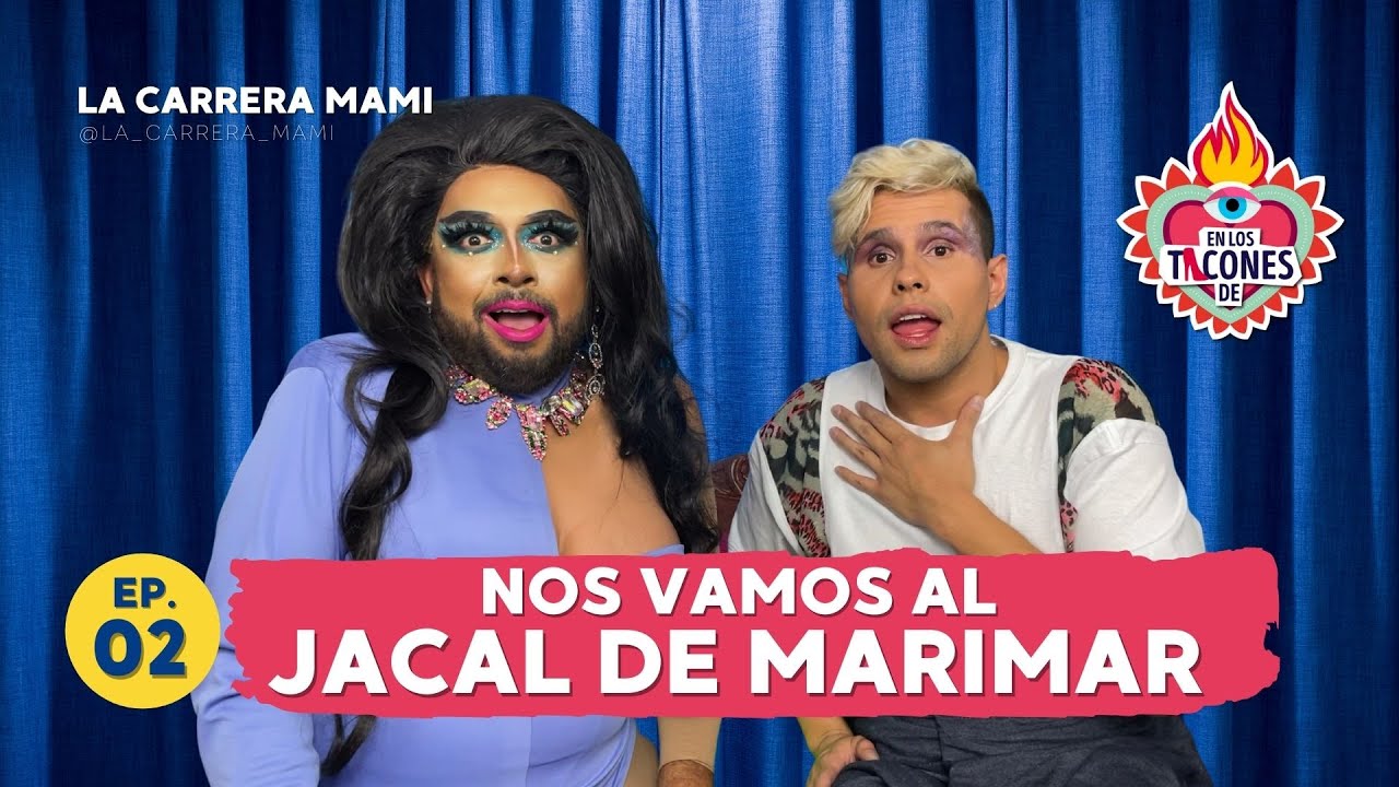 "NOS VAMOS AL JACAL DE MARIMAR" | EN LOS TACONES DE LA CARRERA MAMI  | @SOY DARIO  | EP. 02