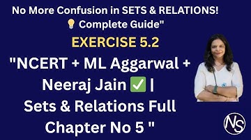 Exercise 5.2 | Chapter:Sets & Relations | Class 11 Applied Maths | NCERT + ML Aggarwal + Neeraj Jain