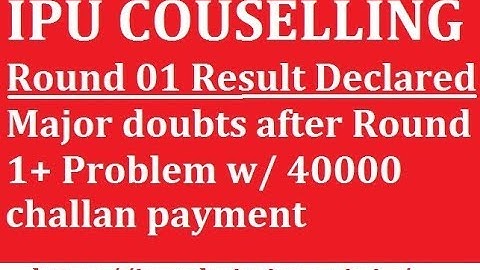 IPU COUNSELLING 2019 || Round 01 Result Declared II WHAT TO DO AFTER RESULT PAYMENT