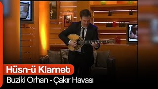 Buziki Orhan - Çakır Havası (Hüsn - Ü Klarnet) Resimi