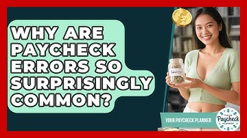 Why Are Paycheck Errors So Surprisingly Common? - Your Paycheck Planner