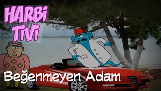 Harbi Tivi - Beğenmeyen Adam