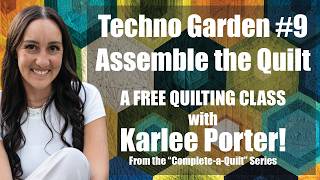 Techno Garden #9 - Assembling the Quilt