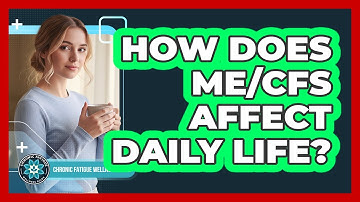 How Does ME/CFS Affect Daily Life?