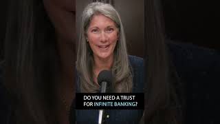 Do you need a trust for infinite banking?