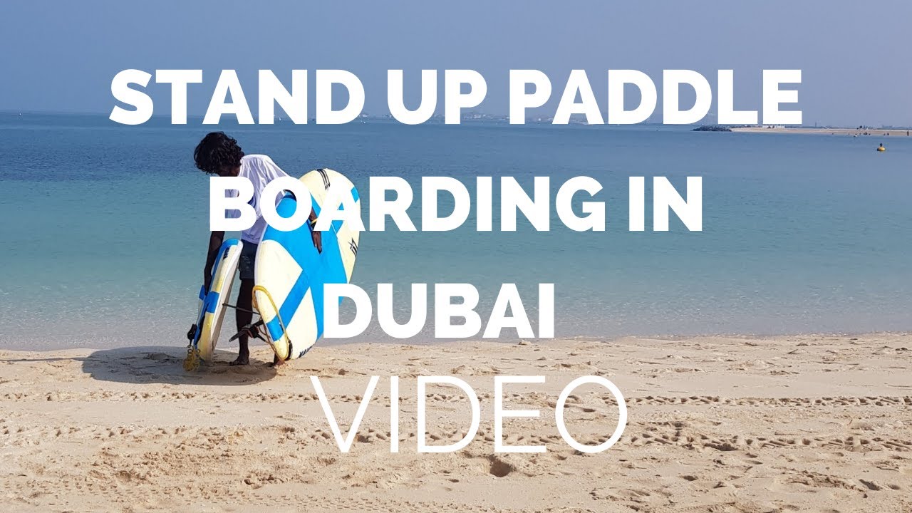 STAND UP PADDLE BOARDING IN DUBAI YouTube