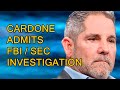 Grant Cardone admits FBI investigating Cardone Capital