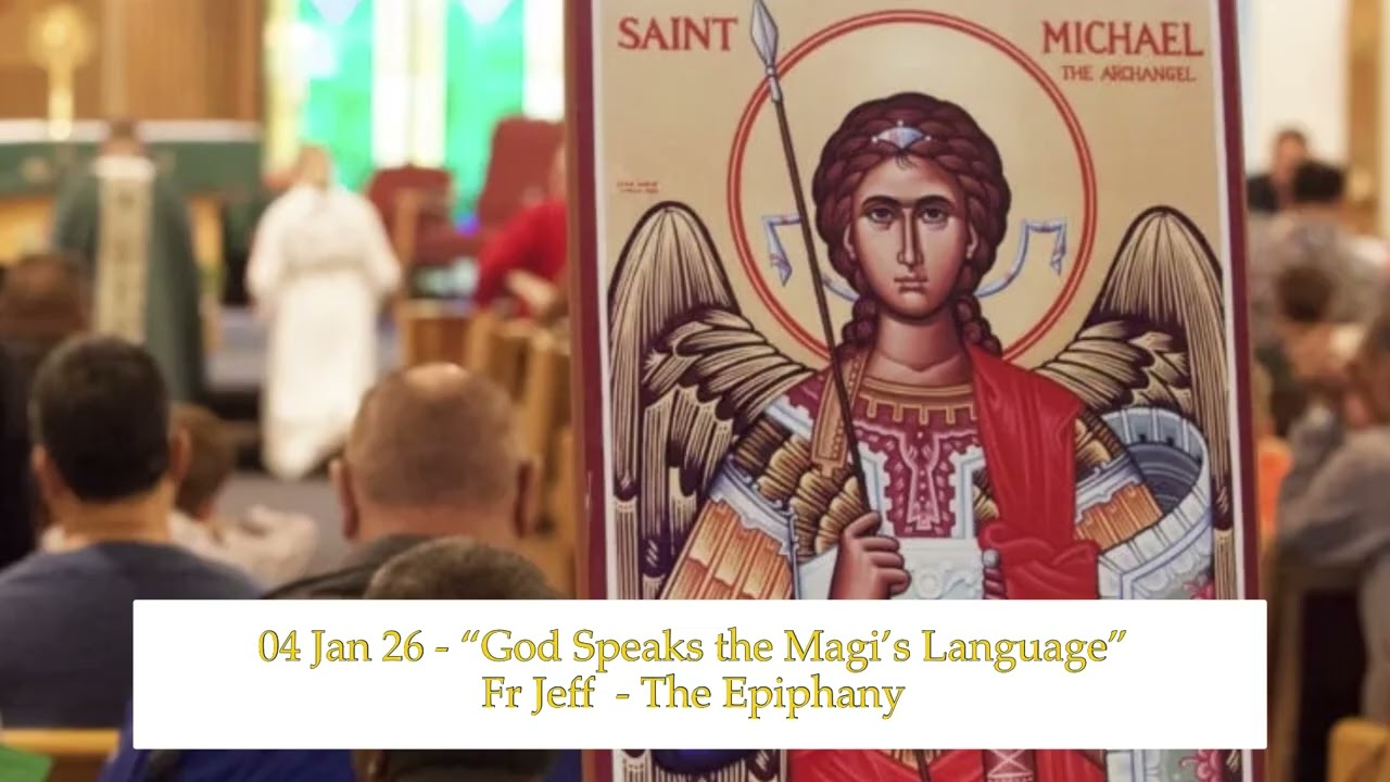 04 Jan 26 - “God Speaks the Magi’s Language” Fr Jeff  - The Epiphany