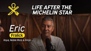 Life After the MICHELIN Star with Chef Eric Fralick