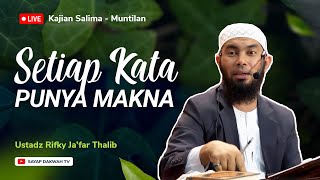 🔴LIVE - SETIAP KATA PUNYA MAKNA !? - Ustadz Rifky Ja'far Thalib