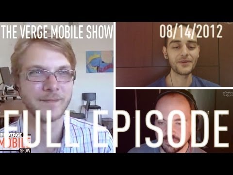 The Verge Mobile Show 012 - August 14th, 2012