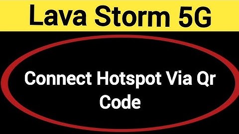 How to connect hotspot via QR code, Lava Storm 5G me wireless internet connect kaise karen