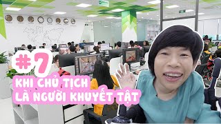 #7 KHI CHỦ TỊCH LÀ NGƯỜI KHUYẾT TẬT | Vân kể chuyện