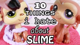 Lps - 10 Things I Hate About Slime