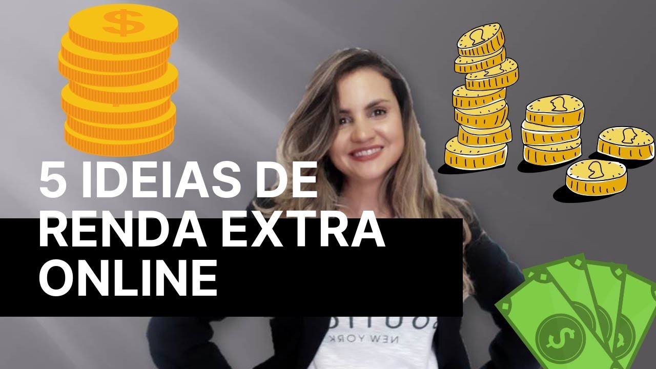 5 IDEIAS de RENDA EXTRA Online para GANHAR DINHEIRO e começar o seu ...