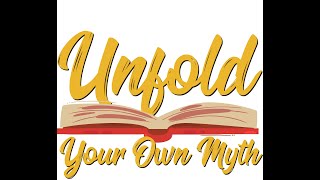 Intro and overview of "Unfold Your Own Myth"