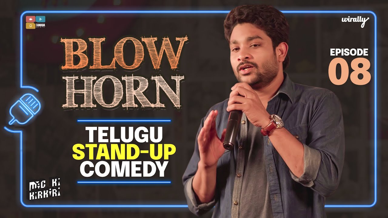 Blow Horn || Mic Ki Kirkiri || Telugu Stand-Up Comedy - Ep 08 ...