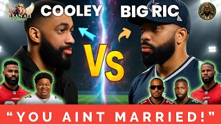 COOLEY VS BIG RIC 🥊! CAN UNMARRIED MEN GIVE ADVICE 🗣️@SHUT_UP_FATTY @nofugazeepodcast  @boont1879 