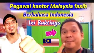 Pegawai Kantor Di Malaysia Berbahasa Indonesia, Bahasa Melayu Malaysia ?