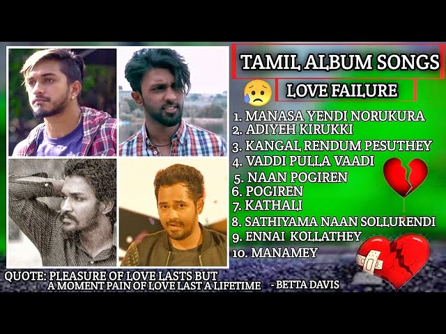 Tamil Album Love Failure Song's 💔/Break Up Song's😭/Sad Song's😞💗/ class=