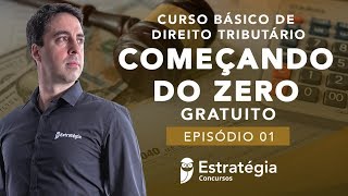 Curso Básico Direito Tributário: Começando do Zero - Prof. Fernando Maurício - Ep. 01