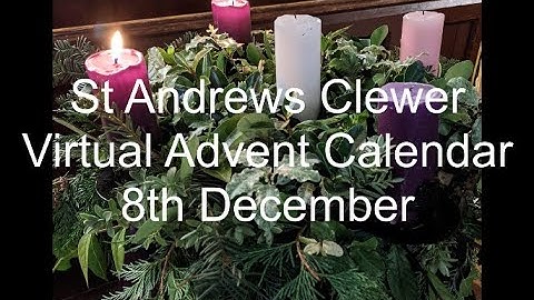 St Andrews Clewer - Virtual Advent Calendar, 8th December