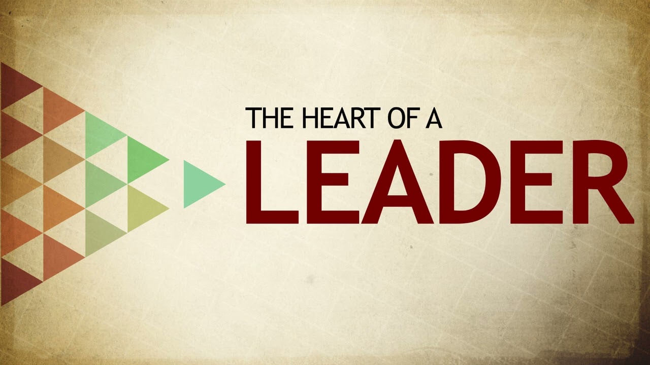 The Heart of a Leader