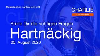 CHARLIE 🔹 Hartnäckig / 05. AUGUST 2026 / Charlie #prophezeiung #orakel #snapshot