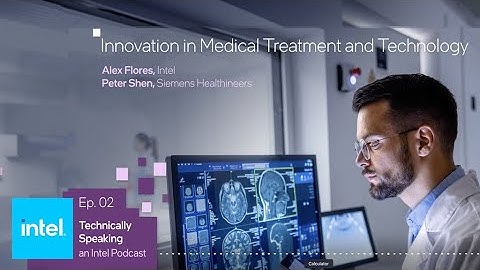 How AI is Rapidly Changing Healthcare | Technically Speaking (S2 E2) | Intel