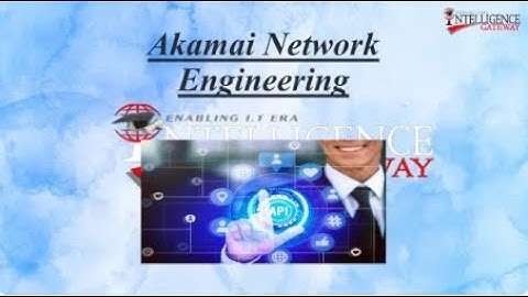 Lecture 3: Network Protocols and Technologies | Akamai Networking Engineering