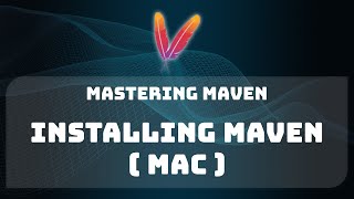 03 - Installing Maven on Mac | Mastering Maven | TheDevJournal | 2025