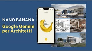 Nano Banana: la nuova AI di Google Gemini per architetti e designer