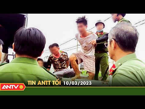 Tin tức an ninh trật tự nóng, thời sự Việt Nam mới nhất 24h tối 10/3 