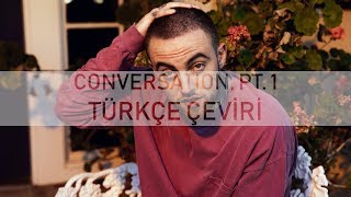 Mac Miller - Conversation, Pt. 1 (Türkçe Altyazılı)
