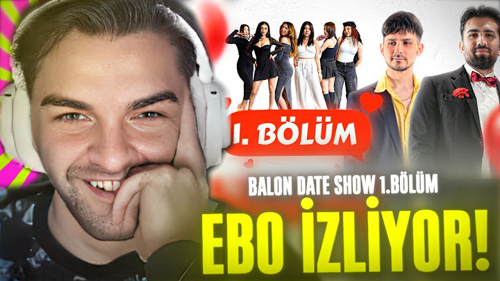 Ebonivon "Balon Date Show 1. Bölüm" İzliyor |  @balondateshow