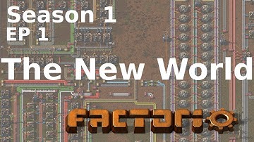 Factorio - The New World - Season 1 - Episode 1