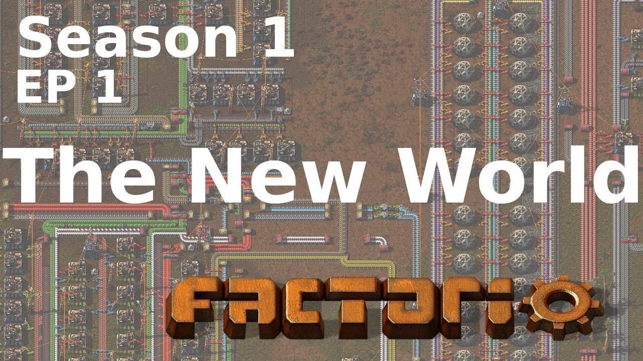 Factorio - The New World - Season 1 - Episode 1 - YouTube