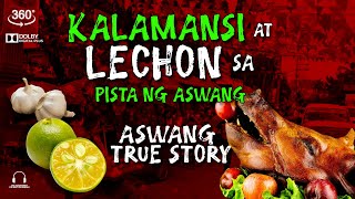 KALAMANSI AT LECHON SA PISTA NG ASWANG | true horror story tagalog compilation | 360 VIDEO