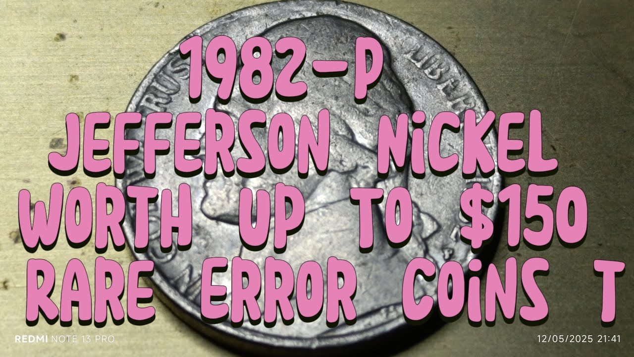 1982-P Jefferson Nickel Worth Up To $150 – Rare Error Coins to Look For!