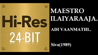 Adi Vaanmathi(24Bit Hires) I I Siva(1989) I I Ilaiyaraaja I I SPB & Chitra