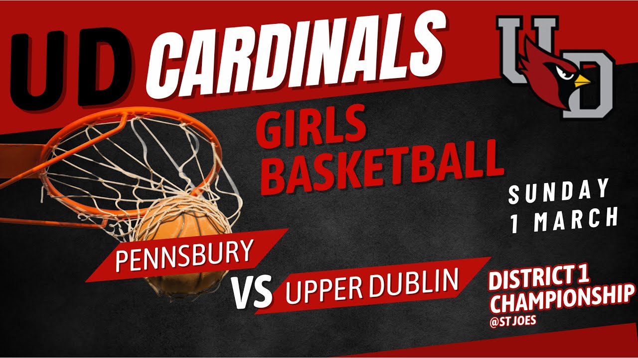 Upper Dublin vs Pennsbury Girls Basketball District 1 Final